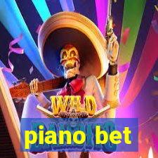 piano bet